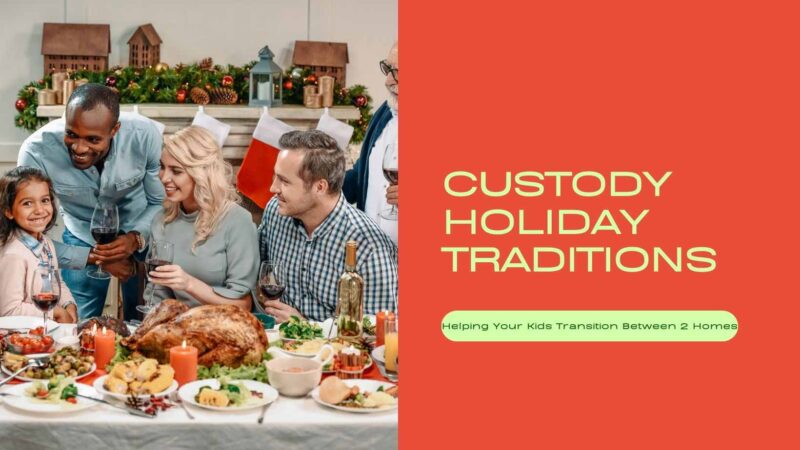 Custody Holiday Traditions